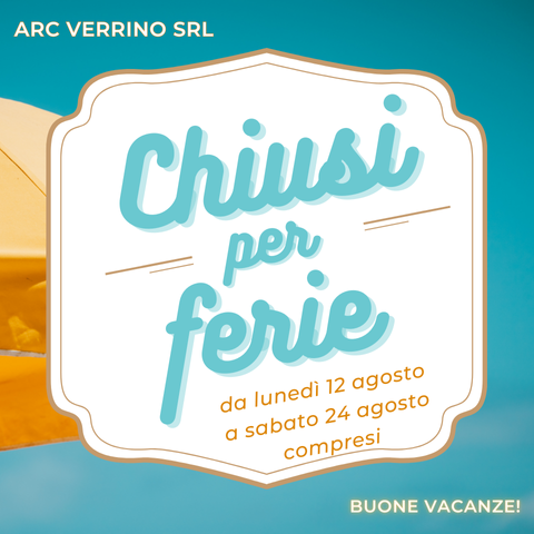 CHIUSURA ESTIVA 2024 | ARC Verrino srl